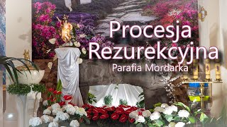 Procesja Rezurekcyjna 2023  Parafia Mordarka [upl. by Uyerta30]