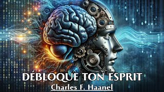 DÉBLOQUE TON ESPRIT  Charles F Haanel  LIVRE AUDIO [upl. by Olpe]