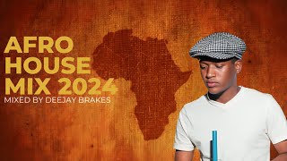 AFRO HOUSE MIX 2024  3 STEP  DEEJAY BRAKES [upl. by Swenson826]