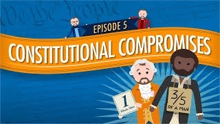 Constitutional Compromises Crash Course Government and Politics 5 [upl. by Dinny]