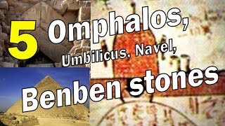 Omphalos Umbilicus Benben Stones  Navels of the World 5 [upl. by Francklyn]