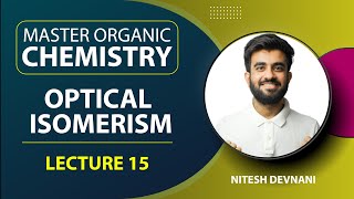 Optical Isomerism 2  Master Organic Chemistry  L15  NEETJEE  Nitesh Devnani [upl. by Schonfeld697]