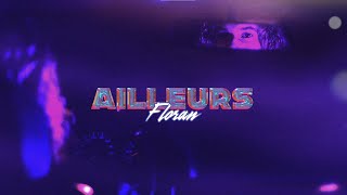 Floran  Ailleurs Lyrics video [upl. by Hillel951]