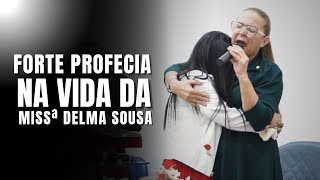 FORTE PROFECIA NA VIDA DA MISSIONÁRIA DELMA SOUSA Impactante [upl. by Ahcatan852]