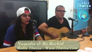 Numidia amp Ba Rachid  Radio Thwiza [upl. by Florri391]