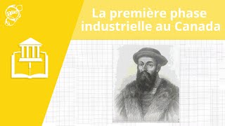 La première phase industrielle au Canada  Histoire  Alloprof [upl. by Rowley]