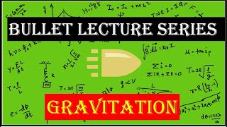 Gravitation  BULLET LECTURE SERIES  SUPER QUICK REVISION  MHTCET 2020  MHTCET 2021  NEET 2021 [upl. by Nosyk]