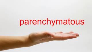 How to Pronounce parenchymatous  American English [upl. by Hcurob]