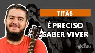 É Preciso Saber Viver  Titãs aula de violão completa [upl. by Nod]