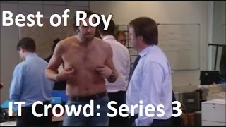 Best of Roy IT Crowd Series 3 [upl. by Anin]