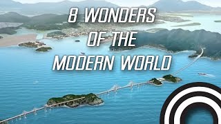 8 Wonders of the Modern World [upl. by Carolan]