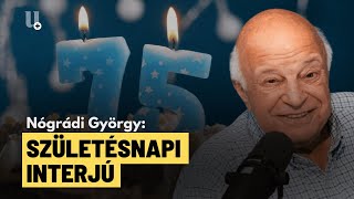 Nógrádi György életút interjú a 75 születésnapja alkalmából [upl. by Borlow]