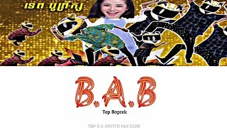 Tep Boprek quotBABquot  Lyrics Video [upl. by Nauwaj]