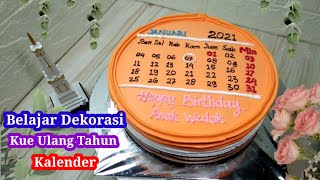 Belajar Dekorasi Kue Ulang Tahun Kalender [upl. by Nylrac750]