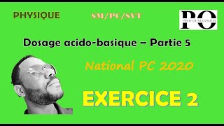 Dosage acidobasique  partie 5 National PC 2020 normale  Exercice 2 [upl. by Janie]