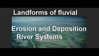 What are the erosional and depositional landforms created by rivers [upl. by Pammy]