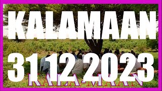 KALAMAAN 31 DECEMBER 2023 [upl. by Yarazed]