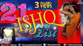 Top 21 Ishq List  Romantic Songs  Hindi Love Songs  Jukebox  Ishtar Music [upl. by Arikal]