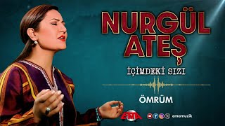 Nurgül Ateş  Ömrüm  İçimdeki Sızı  Official Video [upl. by Silado296]