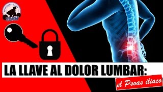 LA LLAVE AL DOLOR LUMBAR EL PSOAS ILIACO [upl. by Ecyaj]