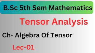 Tensor Analysis  BSc 5th semester mathematics  By Anshumendra Sir ✍️ [upl. by Topping740]