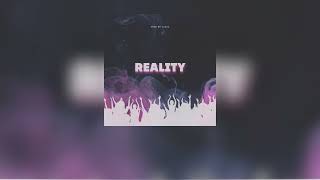 Reality [upl. by Lilybelle]