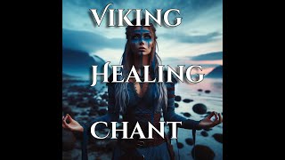 Viking Healing Meditation Chant [upl. by Attoynek]