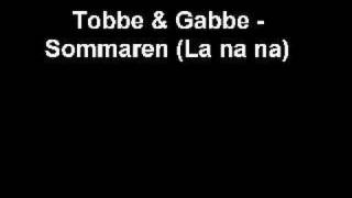 Tobbe amp Gabbe  Sommaren La na na [upl. by Aroz]