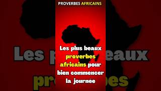 Les plus beaux proverbes Africains pour bien commencer la journée citations inspiration african [upl. by Armington]