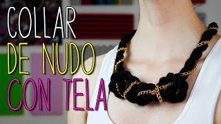 Cómo hacer Collares de Nudos con Tela  Paso a Paso  Tutorial  Collares de Moda  Catwalk [upl. by Mathis]