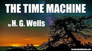 THE TIME MACHINE by HG Wells  FULL AudioBook  Greatest AudioBooks V4 [upl. by Johiah]