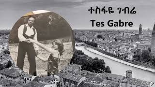 ተስፋዬ ገብሬ Tesfaye Gebre  Life is Love [upl. by Nyberg]