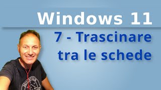 7 Windows 11 come trascinare i file tra le schede  AssMaggiolina  Daniele Castelletti [upl. by Sheldon307]