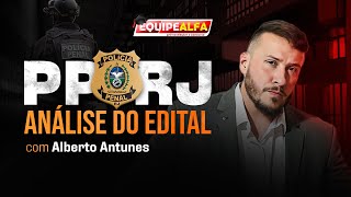 Análise do Edital da Polícia Penal do RJ  PPRJ  Prof Alberto Antunes [upl. by Niessuh862]