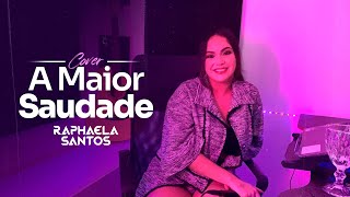 Raphaela Santos  A Maior Saudade Cover quotHenrique e Julianoquot [upl. by Eatnhoj]