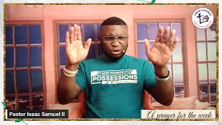 A prayer to start your week with Pastor Isaac Samuel II [upl. by Ilbert]