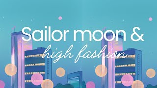 How Dior and other high fashion brands inspired the fashion on sailor moon [upl. by Taryn]