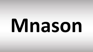 How to Pronounce Mnason [upl. by Frymire489]