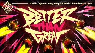 Better Than Great  M5 WORLD CHAMPIONSHIP Official Music Video 4K  Mobile Legends Bang Bang [upl. by Ahsiekan713]