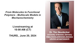 Dr Tim Neudecker  From Molecules to Functional Polymers Multiscale Models in Mechanochemistry [upl. by Ramyar]