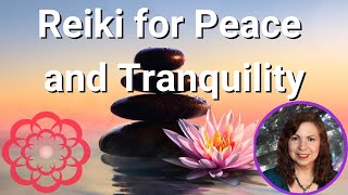 Reiki for Peace and Tranquility 💮 [upl. by Cordula]