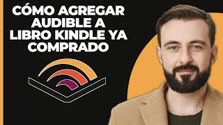 Cómo añadir Audible a un libro de Kindle ya comprado [upl. by Yralam]