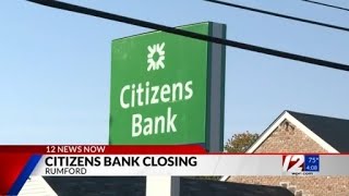 Citizens Bank closing Rumford branch [upl. by Berglund]