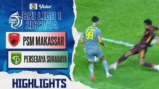 PSM Makassar VS Persebaya Surabaya  Highlights  BRI Liga 1 202324 [upl. by Nahem]