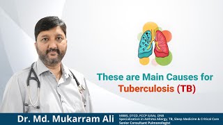 These are Main Causes for Tuberculosis TB  Dr Md Mukarram Ali Senior Pulmonologist  Kachiguda [upl. by Maleeny662]