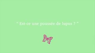 Comment reconnaître une poussée de lupus  Partie 8  Estce le lupus 2 [upl. by Hannavahs215]