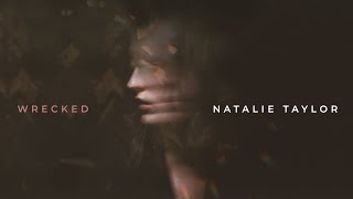 NatalieTaylor  Wrecked Official Lyric Video [upl. by Liana]