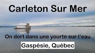 Carleton Sur Mer la fin de ce périple en Gaspésie Québec Canada Vacances en Gaspésie été 2021 [upl. by Cyprian322]