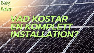 Vad kostar en komplett solcellsinstallation [upl. by Vevine323]