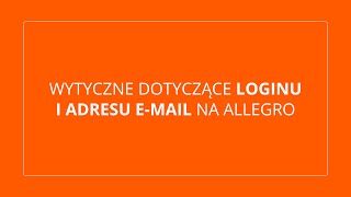 Wytyczne dotyczące loginu i adresu email na Allegro [upl. by Smada]